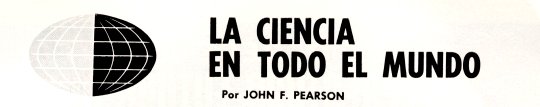 La Ciencia En Todo El Mundo - Por John F. Pearson - Abril 1970