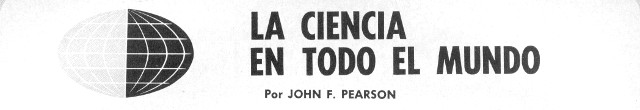 La Ciencia en todo el Mundo - por John F. Pearson - Julio 1966