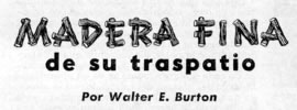 Madera Fina de su traspatio - Por Walter E. Burton