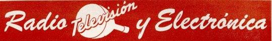 Radio Televisión y Electrónica - Agosto 1955