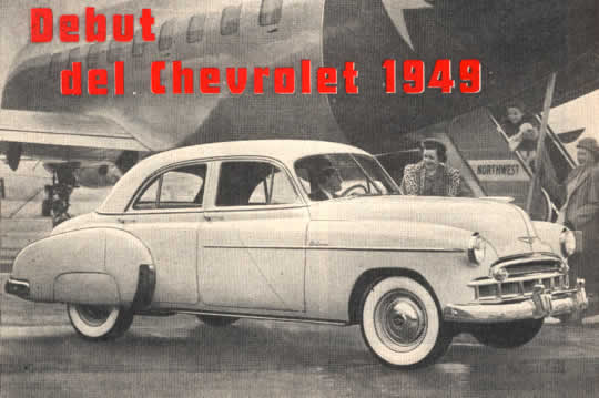 Debut del Chevrolet 1949 - Este sedán de cuatro puertas "Styleline De Luxe" es más amplio y espacioso. Su visibilidad aumentó en un 30%