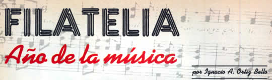Filatelia - Año de la música - por Ignacio A. Ortiz Bello