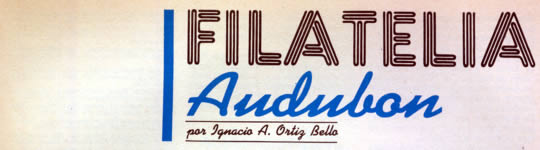 Filatelia Audubon por Ignacio A. Ortiz Bello