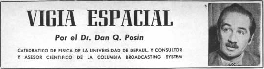 Vigía Espacial Por el Dr. Dan Q. Posin - Catedrático de física de la Universidad de Depaul, y consultor y asesor científico de la Columbia Broadcasting System