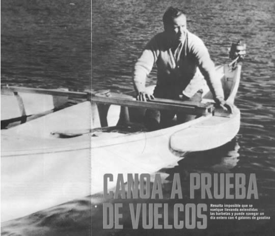 Canoa A Prueba De Vuelcos - Resulta imposible que se vuelque llevando extendidas las barbetas y puede navegar un día entero con 4 galones de gasolina
