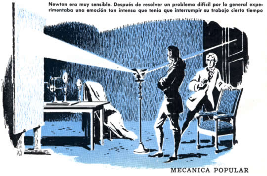 Newton era muy sensible. Después de resolver un problema difícil por lo general experimentaba una emoción tan intensa que tenía que interrumpir su trabajo cierto tiempo