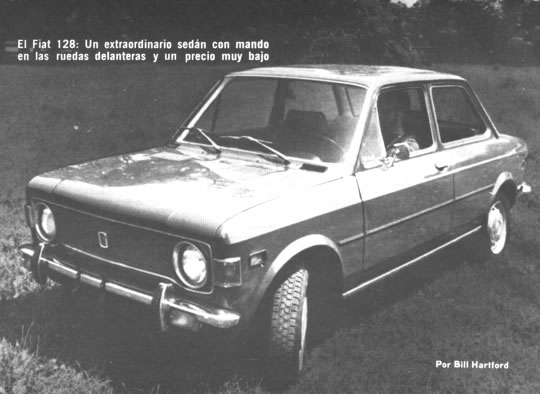 El Fiat 128: Un extraordinario sedán con mando en las ruedas delanteras y un precio muy bajo - Por Bill Hartford