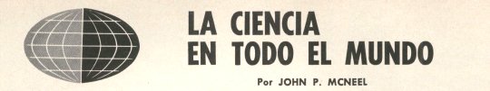 La Ciencia En Todo El Mundo - Julio 1964 - Por John P. McNeel
