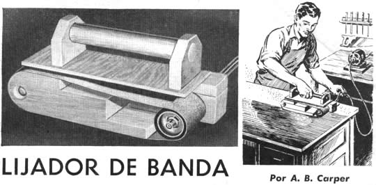 Construya este Lijador de Banda - Por A. B. Carper