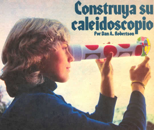 Construya su calidoscopio - Por Dan A. Robertson - Este calidoscopio proporciona entretenimiento visual sin fin para personas de todas las edades. Un giro ligero a las ruedas de vidrio te&ntilde;ido y usted puede crear infinitas variaciones de brillantes colores, como puede ver en las fotos de esta p&aacute;gina las que fueron tomadas a trav&eacute;s del tubo